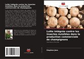 Lutte intégrée contre les insectes nuisibles dans la production commerciale de champignons