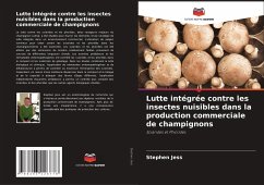 Lutte intégrée contre les insectes nuisibles dans la production commerciale de champignons - Jess, Stephen