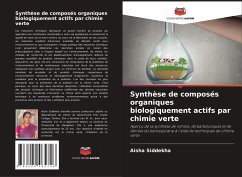 Synthèse de composés organiques biologiquement actifs par chimie verte - Siddekha, Aisha
