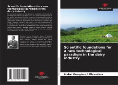 Scientific foundations for a new technological paradigm in the dairy industry - Khramtsov, Andrei Georgievich
