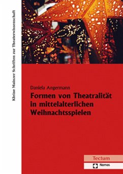 Formen von Theatralität in mittelalterlichen Weihnachtsspielen - Angermann, Daniela
