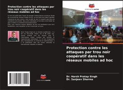 Protection contre les attaques par trou noir coopératif dans les réseaux mobiles ad hoc - Pratap Singh, Dr. Harsh;Sharma, Dr. Sanjeev