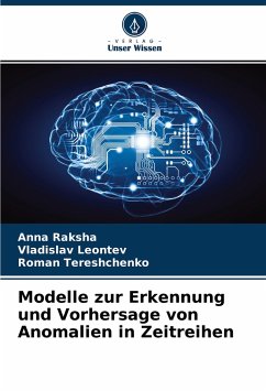 Modelle zur Erkennung und Vorhersage von Anomalien in Zeitreihen - Raksha, Anna;Leontev, Vladislav;Tereshchenko, Roman