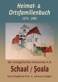 Heimat- und Ortsfamilienbuch Schaal/Soala 1575-1995 - Fink, Horst-Siegfried;Ziegler, Johanna