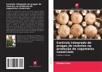 Controlo integrado de pragas de insectos na produção de cogumelos comerciais