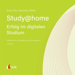 Study @home - Erfolg im digitalen Studium - Ries, Antje;Walter, Stephanie