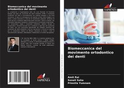 Biomeccanica del movimento ortodontico dei denti - Rai, Amit;Saha, Sonali;Yumnam, Priestla