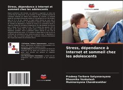 Stress, dépendance à Internet et sommeil chez les adolescents - Tarikere Satyanarayana, Pradeep;Venkatesh, Bhoomika;Chandrasekhar, Muninarayana