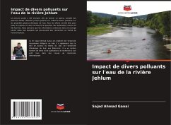 Impact de divers polluants sur l'eau de la rivière Jehlum - Ganai, Sajad Ahmad;Baig, Rafiq Ahmad