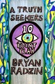 A Truth Seekers 10 Point Plan (eBook, ePUB) A Truth Seekers 10 Point Plan (eBook, ePUB)