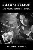 Suzuki Seijun and Postwar Japanese Cinema (eBook, ePUB)