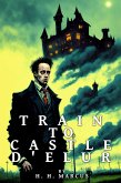 Train To Castle D'Elur (The Franz Fichte Tales, #4) (eBook, ePUB)