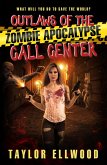 Outlaws of the Zombie Apocalypse Call Center (eBook, ePUB)