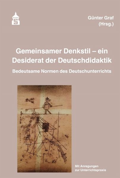 Gemeinsamer Denkstil - ein Desiderat der Deutschdidaktik (eBook, PDF) Gemeinsamer Denkstil - ein Desiderat der Deutschdidaktik (eBook, PDF)