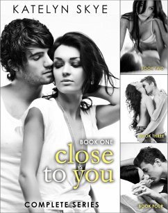 Close To You - Complete Series (eBook, ePUB) - Skye, Katelyn