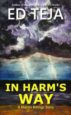 In Harm's Way (A Martin Billings Story, #3) (eBook, ePUB) - Teja, Ed