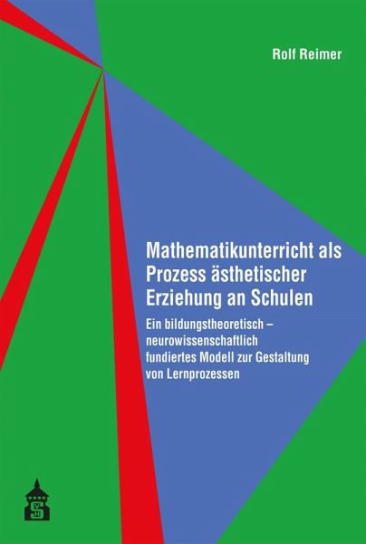 Mathematikunterricht als Prozess ästhetischer Erziehung an Schulen (eBook, PDF)