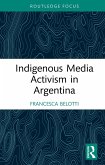 Indigenous Media Activism in Argentina (eBook, PDF)