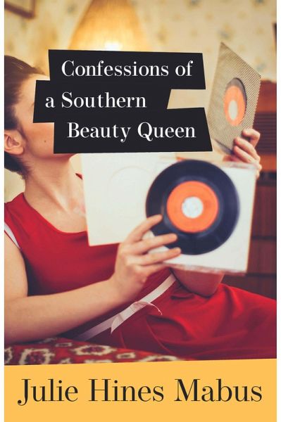 Confessions of a Southern Beauty Queen (eBook, ePUB) Confessions of a Southern Beauty Queen (eBook, ePUB)