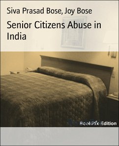 Senior Citizens Abuse in India (eBook, ePUB) - Bose, Joy; Prasad Bose, Siva