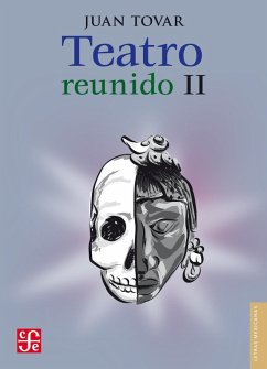 Teatro reunido, II (eBook, ePUB) - Tovar, Juan