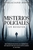 Misterios Policiales sin Resolver: Historias Policíacas y Crímenes sin Resolver que han Confundido al Mundo (eBook, ePUB)