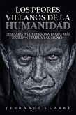 Los Peores Villanos de la Humanidad: Descubre a los Personajes que más Hicieron Temblar al Mundo (eBook, ePUB)
