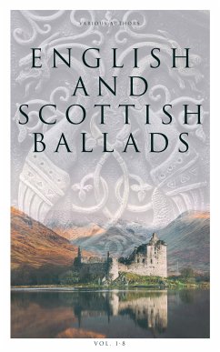 English and Scottish Ballads (Vol. 1-8) (eBook, ePUB) - Authors, Various