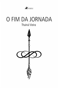 O Fim da Jornada (eBook, ePUB) - Vieira, Thainá