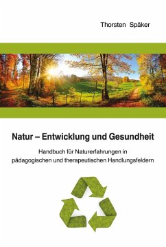 Natur - Entwicklung und Gesundheit (eBook, PDF) - Späker, Thorsten