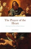 The Prayer of the Heart (eBook, ePUB) The Prayer of the Heart (eBook, ePUB)