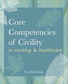 Core Competencies of Civility in Nursing & Healthcare (eBook, ePUB)