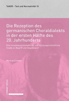 Die Rezeption des germanischen Choraldialekts in der ersten Hälfte des 20. Jahrhunderts - Zimmer, Markus