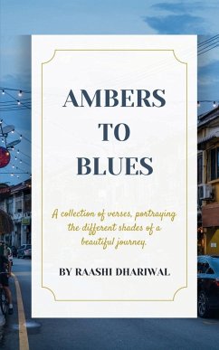 AMBERS TO BLUES - Dhariwal, Raashi