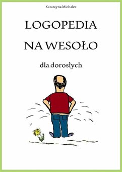 Logopedia na wesolo dla doroslych (eBook, ePUB) - Michalec, Katarzyna