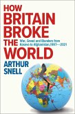 How Britain Broke the World