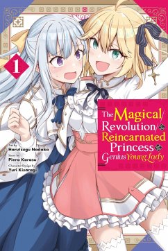 The Magical Revolution of the Reincarnated Princess and the Genius Young Lady, Vol. 1 (Manga) - Karasu, Piero