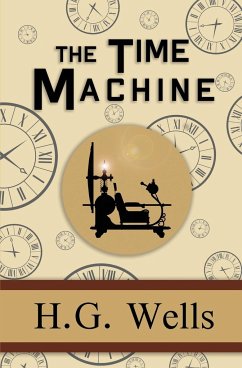 The Time Machine - the Original 1895 Classic (Reader's Library Classics) - Wells, H. G.