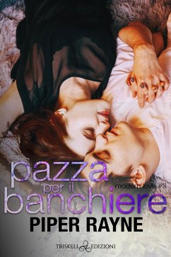 Pazza per il banchiere (eBook, ePUB) - Rayne, Piper