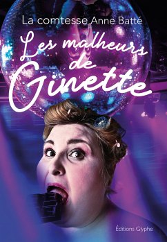 Les malheurs de Ginette (eBook, ePUB) - La comtesse Anne Batté