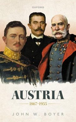 Austria 1867-1955 - Boyer, John W. (Martin A. Ryerson Distinguished Service Professor of