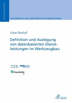Definition und Auslegung von datenbasierten Dienstleistungen im Werkzeugbau - Boshof, Julian