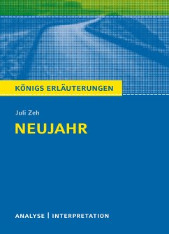 Neujahr von Juli Zeh. Königs Erläuterungen (eBook, ePUB) - Juli, Zeh