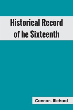 Historical Record of the Sixteenth, or, the Bedfordshire Regiment of Foot - Cannon, Richard