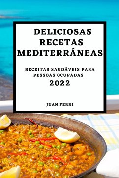 DELICIOSAS RECETAS MEDITERRÁNEAS 2022 - Ferri, Juan