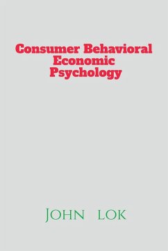 Cosumer Behavioral Economic Psychology - Lok, John