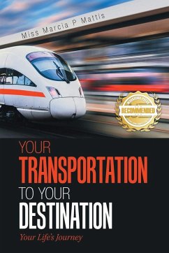 Your Transportation to Your Destination - Mattis, Marcia