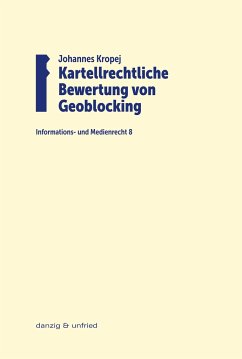 Kartellrechtliche Bewertung von Geoblocking - Kropej, Johannes