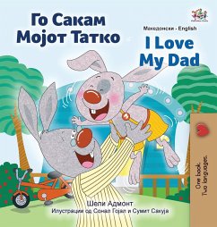 I Love My Dad (Macedonian English Bilingual Children's Book) - Admont, Shelley; Books, Kidkiddos