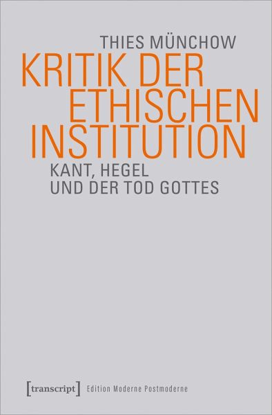 Kritik der ethischen Institution Kritik der ethischen Institution